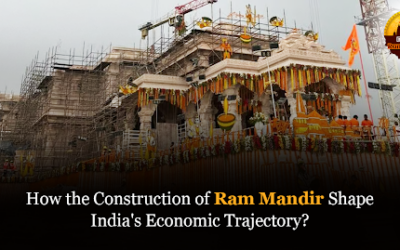 How the Construction of Ram Mandir Shape India’s Economic Trajectory?